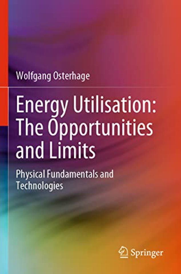 Energy Utilisation: The Opportunities and Limits