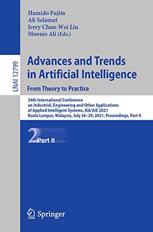 Advances and Trends in Artificial Intelligence. From Theory to Practice