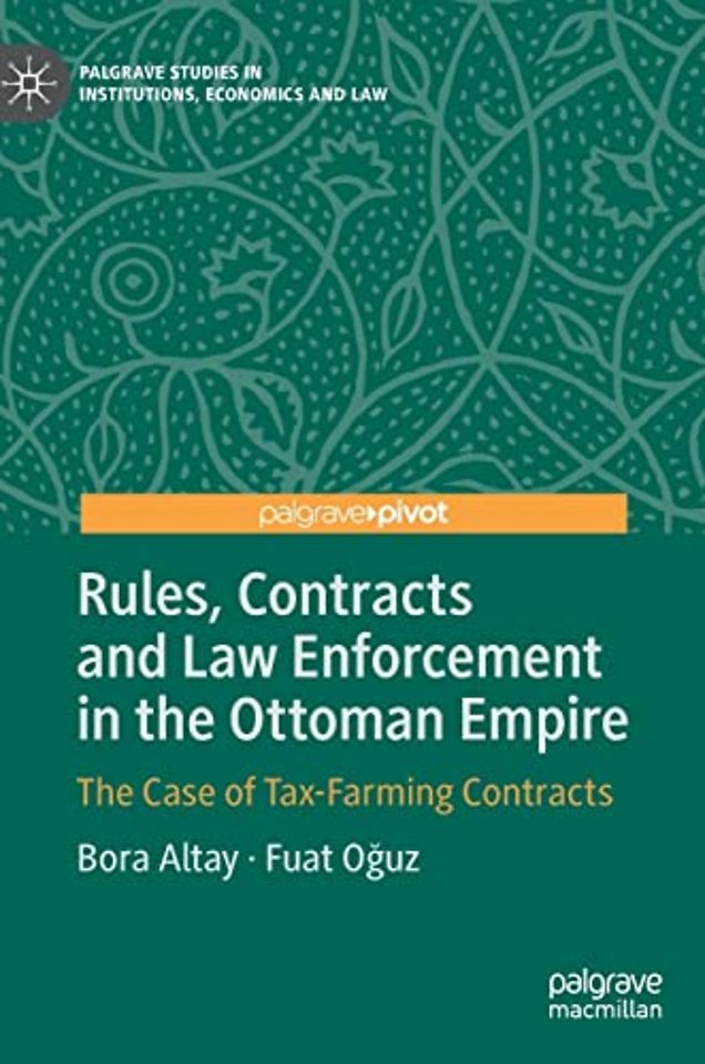 Rules, Contracts and Law Enforcement in the Ottoman Empire