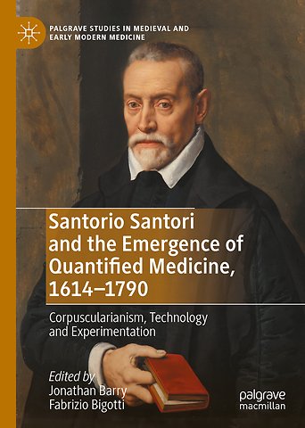 Santorio Santori and the Emergence of Quantified Medicine, 1614-1790
