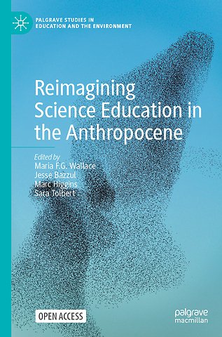 Reimagining Science Education in the Anthropocene