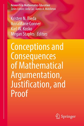 Conceptions and Consequences of Mathematical Argumentation, Justification, and Proof