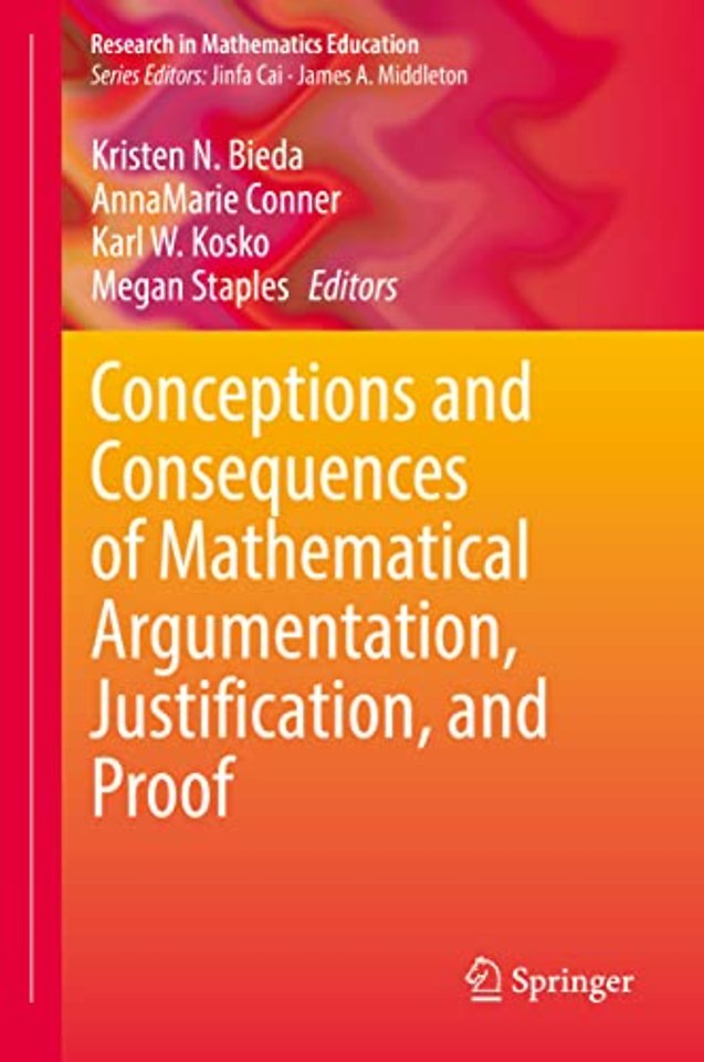 Conceptions and Consequences of Mathematical Argumentation, Justification, and Proof