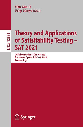 Theory and Applications of Satisfiability Testing – SAT 2021
