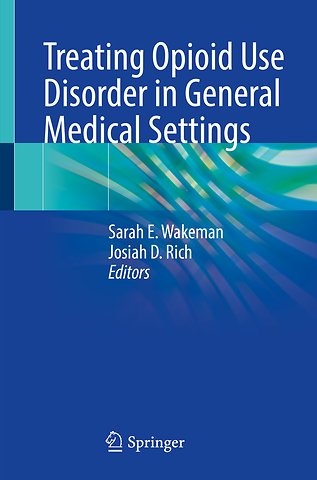 Treating Opioid Use Disorder in General Medical Settings