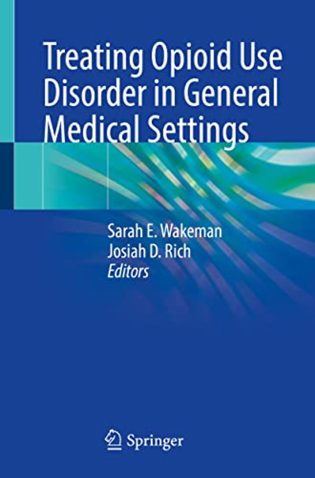 Treating Opioid Use Disorder in General Medical Settings