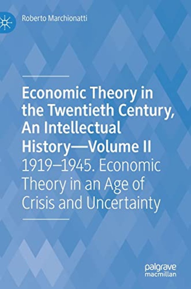 Economic Theory in the Twentieth Century, An Intellectual History—Volume II