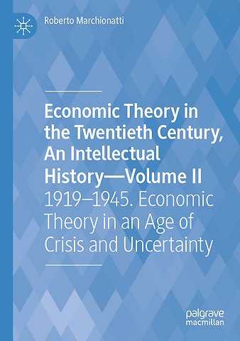Economic Theory in the Twentieth Century, An Intellectual History—Volume II