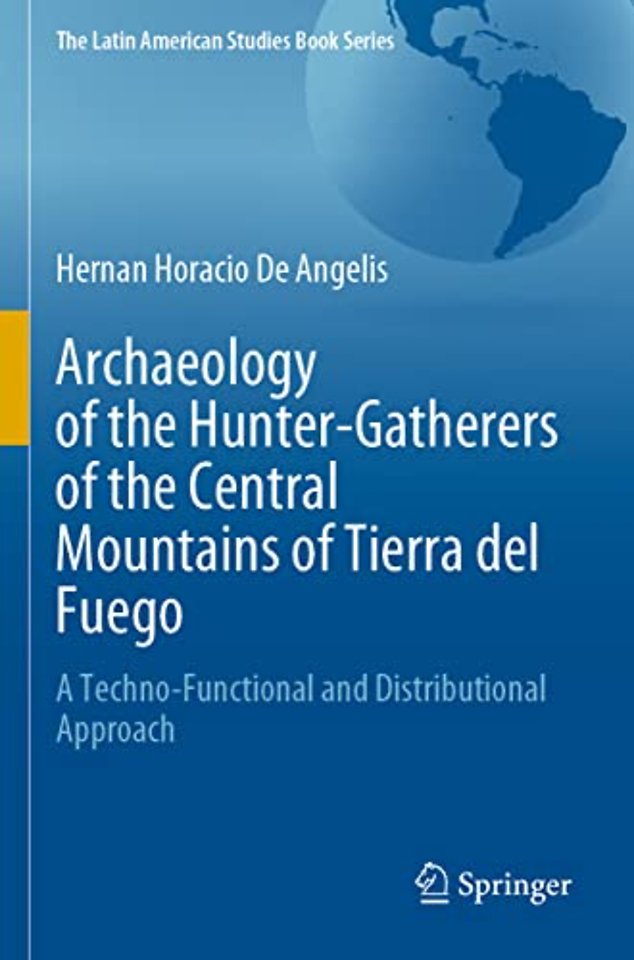 Archaeology of the Hunter-Gatherers of the Central Mountains of Tierra del Fuego