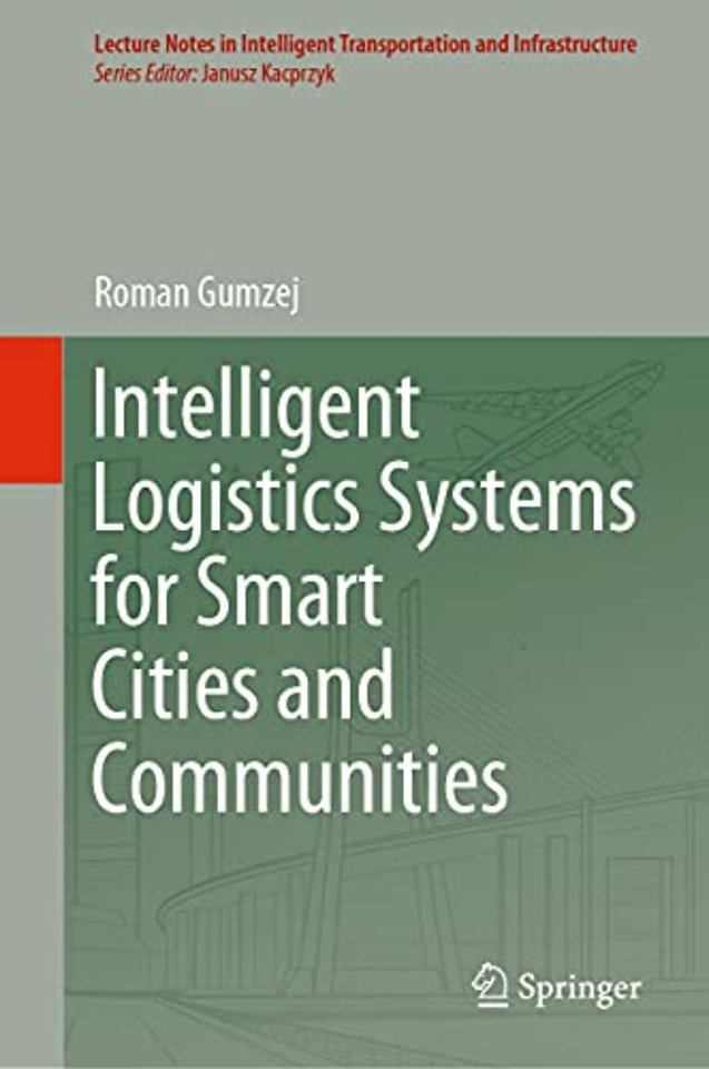 Intelligent Logistics Systems for Smart Cities and Communities