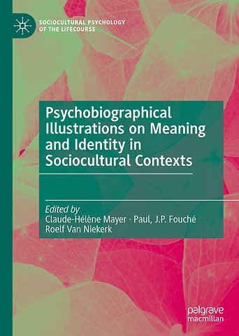 Psychobiographical Illustrations on Meaning and Identity in Sociocultural Contexts