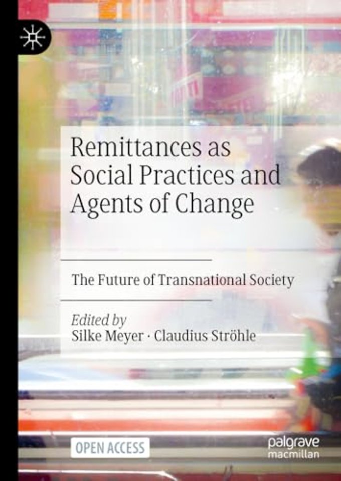 Remittances as Social Practices and Agents of Change