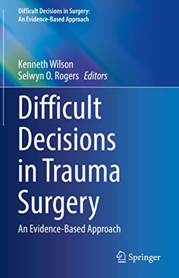 Difficult Decisions in Trauma Surgery