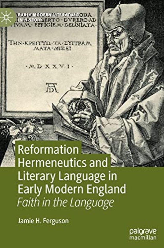 Reformation Hermeneutics and Literary Language in Early Modern England