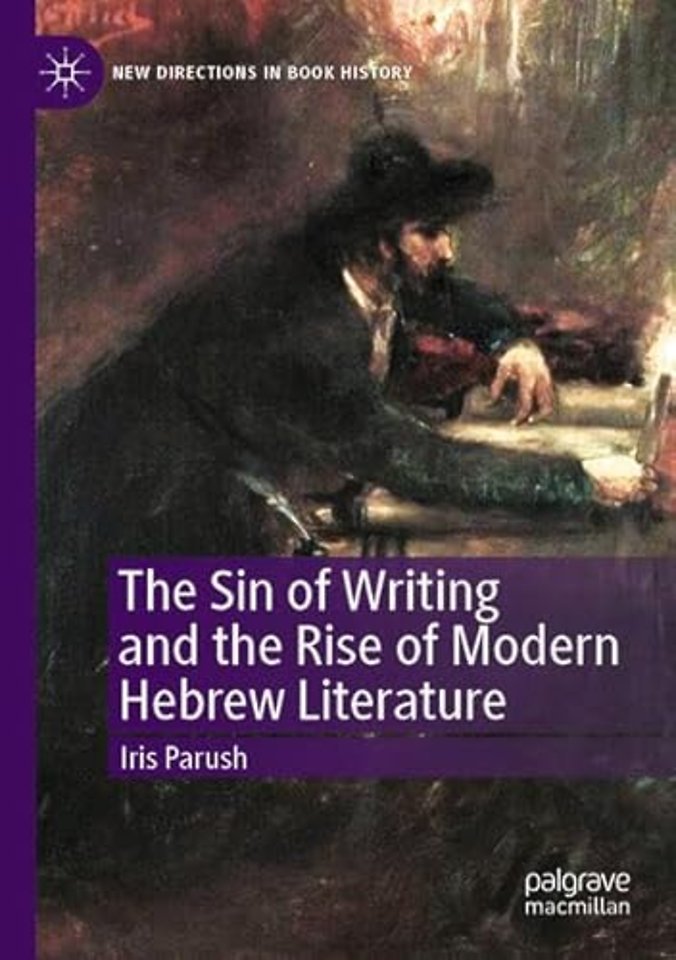 The Sin of Writing and the Rise of Modern Hebrew Literature