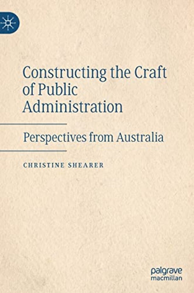 Constructing the Craft of Public Administration