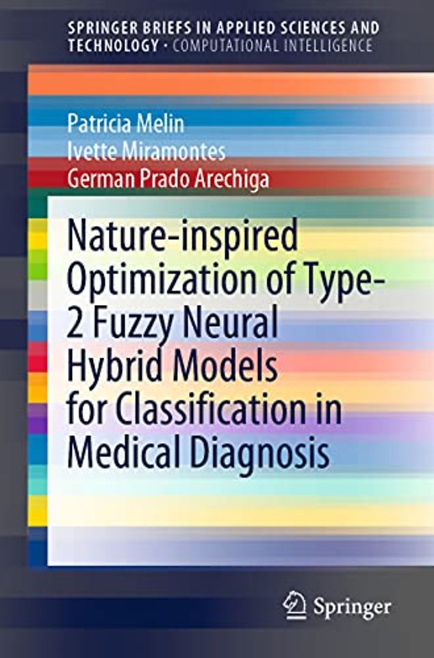 Nature-inspired Optimization of Type-2 Fuzzy Neural Hybrid Models for Classification in Medical Diagnosis