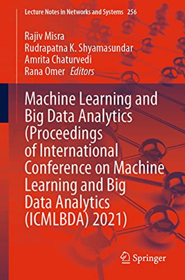 Machine Learning and Big Data Analytics (Proceedings of International Conference on Machine Learning and Big Data Analytics (ICMLBDA) 2021)