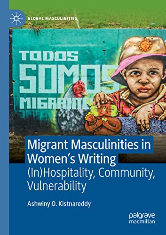 Migrant Masculinities in Women’s Writing