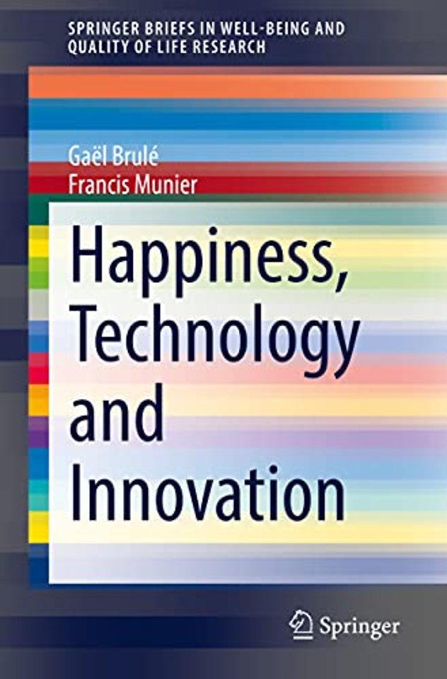 Happiness, Technology and Innovation