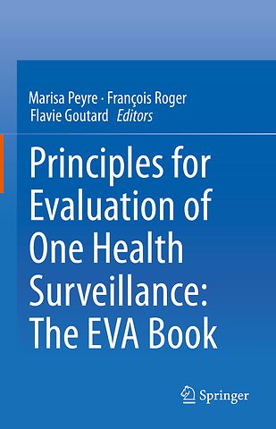 Principles for Evaluation of One Health Surveillance: The EVA Book