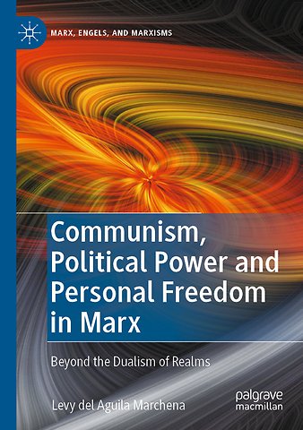 Communism, Political Power and Personal Freedom in Marx