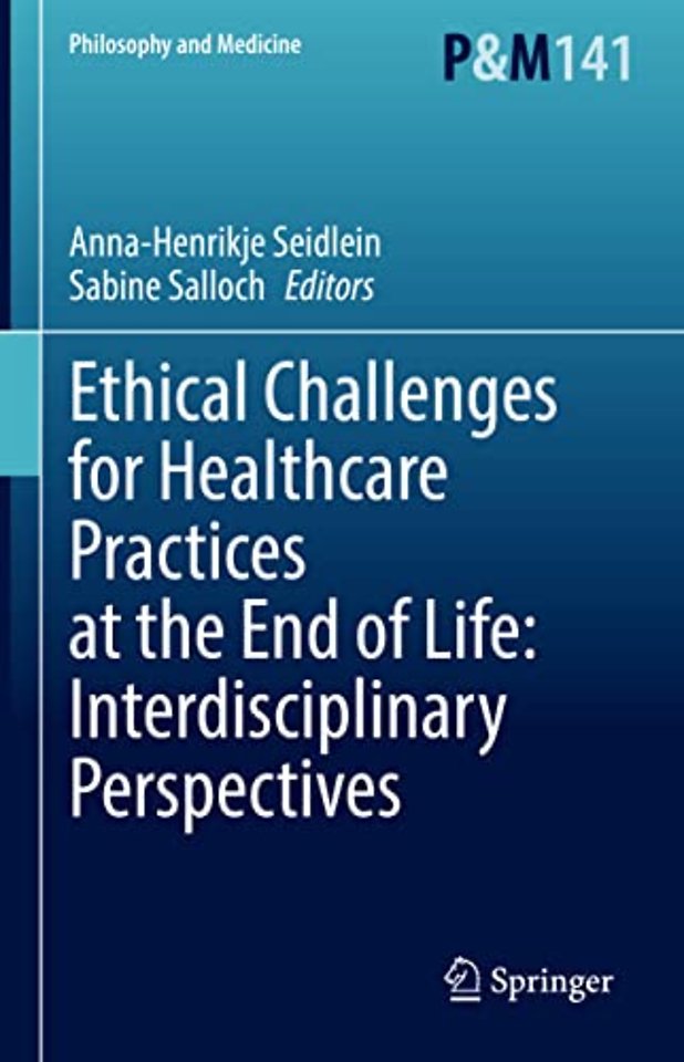 Ethical Challenges for Healthcare Practices at the End of Life: Interdisciplinary Perspectives