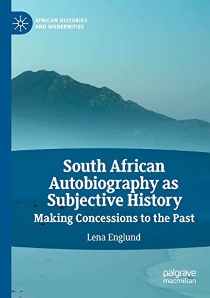 South African Autobiography as Subjective History