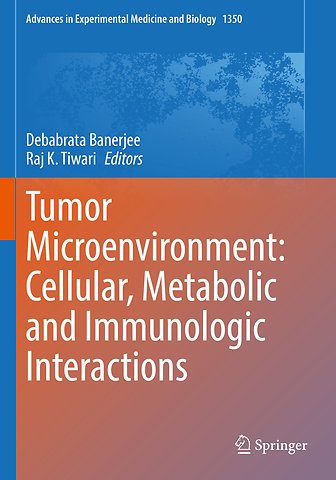 Tumor Microenvironment: Cellular, Metabolic and Immunologic Interactions