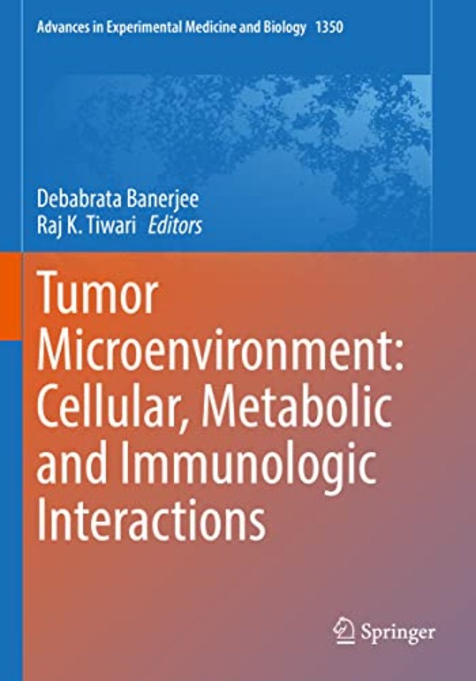 Tumor Microenvironment: Cellular, Metabolic and Immunologic Interactions 