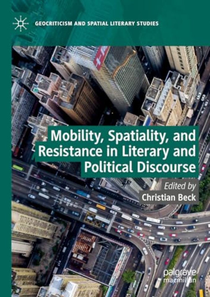 Mobility, Spatiality, and Resistance in Literary and Political Discourse