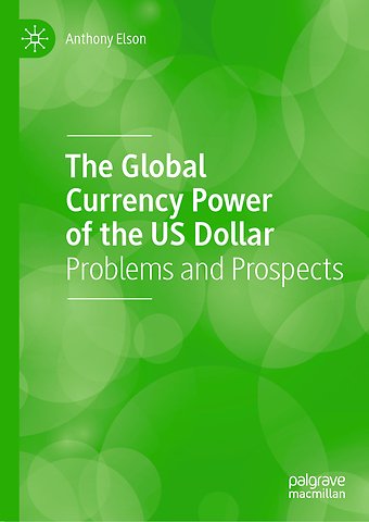 The Global Currency Power of the US Dollar