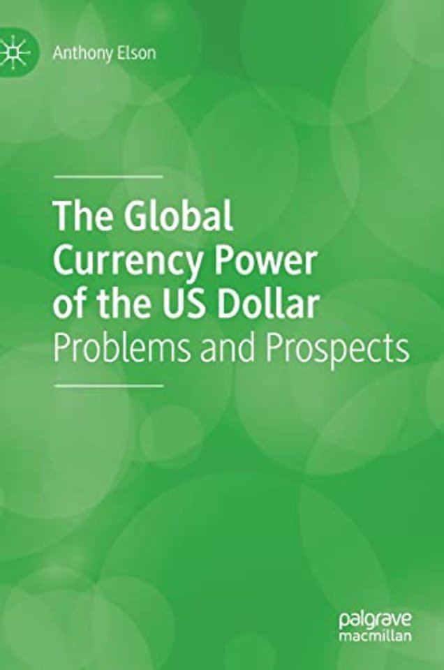 The Global Currency Power of the US Dollar