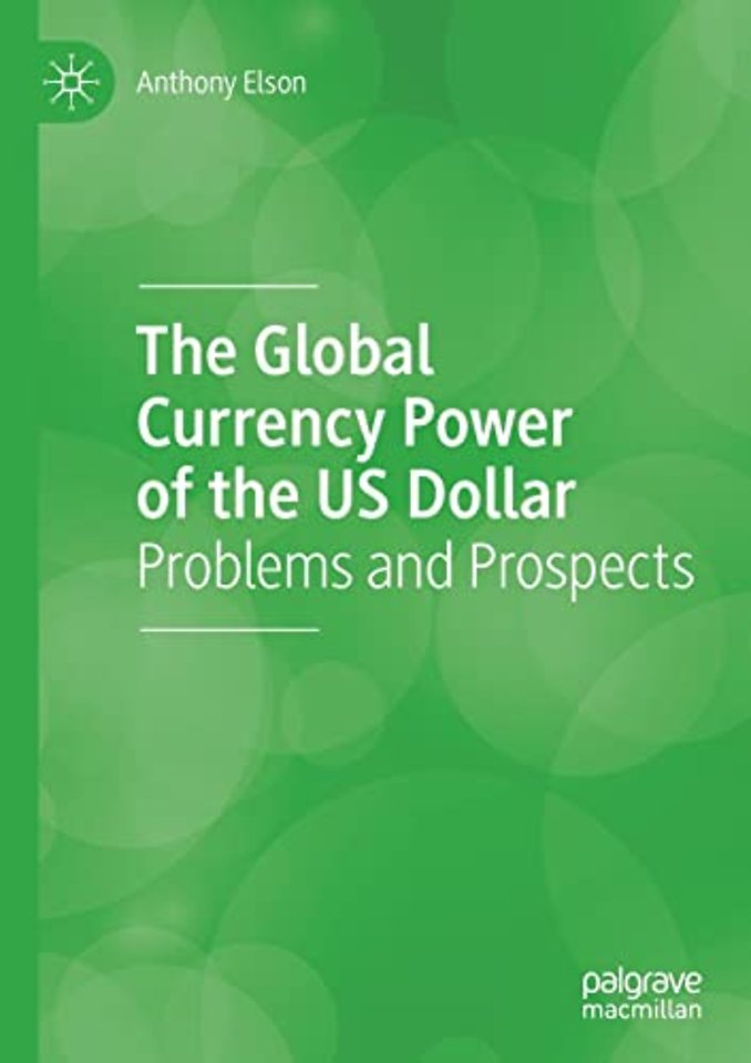 The Global Currency Power of the US Dollar