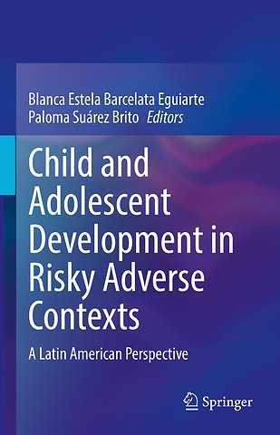 Child and Adolescent Development in Risky Adverse Contexts