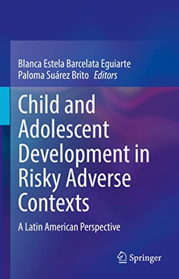 Child and Adolescent Development in Risky Adverse Contexts