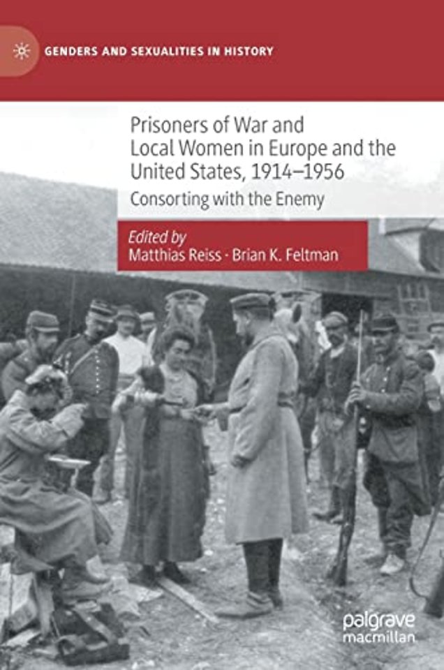 Prisoners of War and Local Women in Europe and the United States, 1914-1956