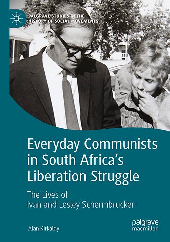 Everyday Communists in South Africa’s Liberation Struggle
