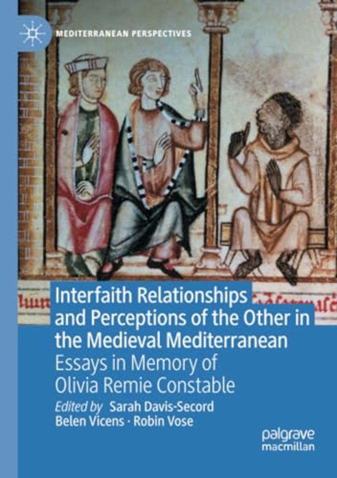 Interfaith Relationships and Perceptions of the Other in the Medieval Mediterranean