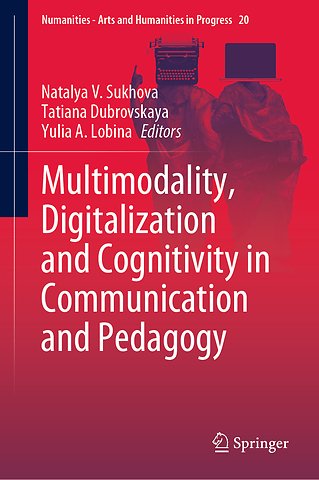 Multimodality, Digitalization and Cognitivity in Communication and Pedagogy