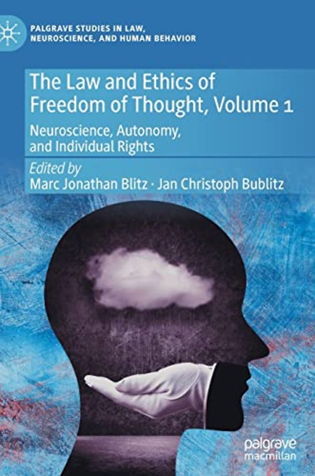 The Law and Ethics of Freedom of Thought, Volume 1