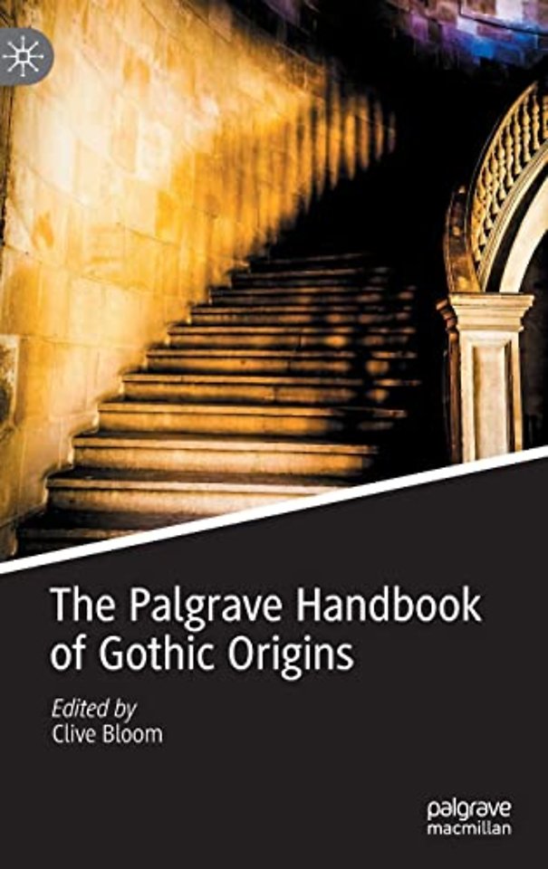 The Palgrave Handbook of Gothic Origins