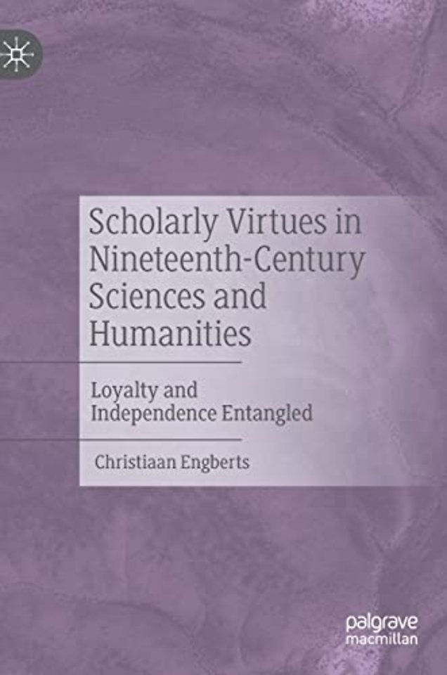 Scholarly Virtues in Nineteenth-Century Sciences and Humanities