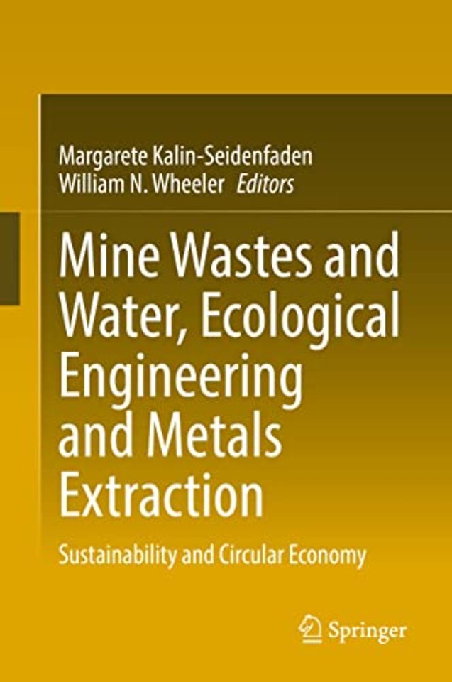 Mine Wastes and Water, Ecological Engineering and Metals Extraction