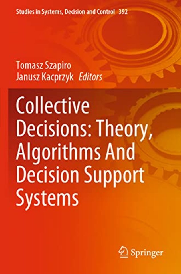 Collective Decisions: Theory, Algorithms And Decision Support Systems