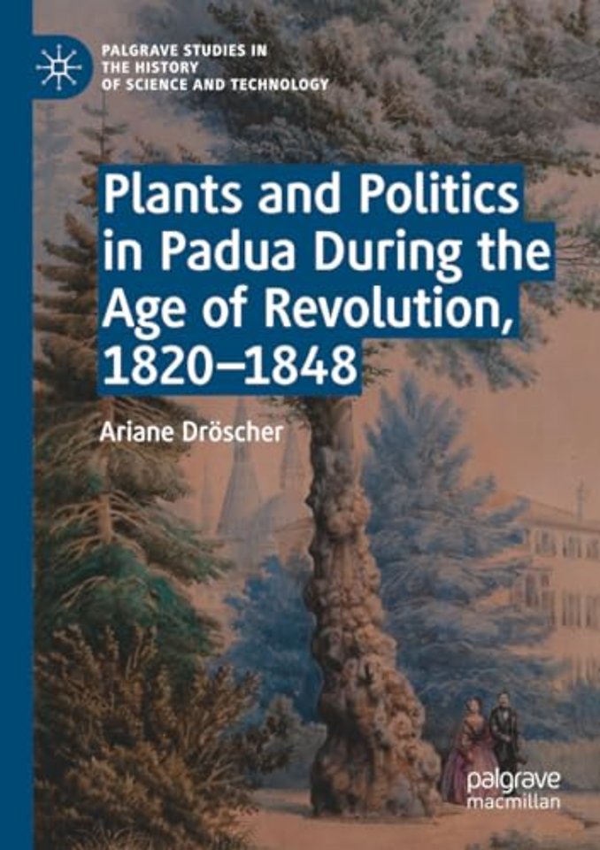 Plants and Politics in Padua During the Age of Revolution, 1820–1848