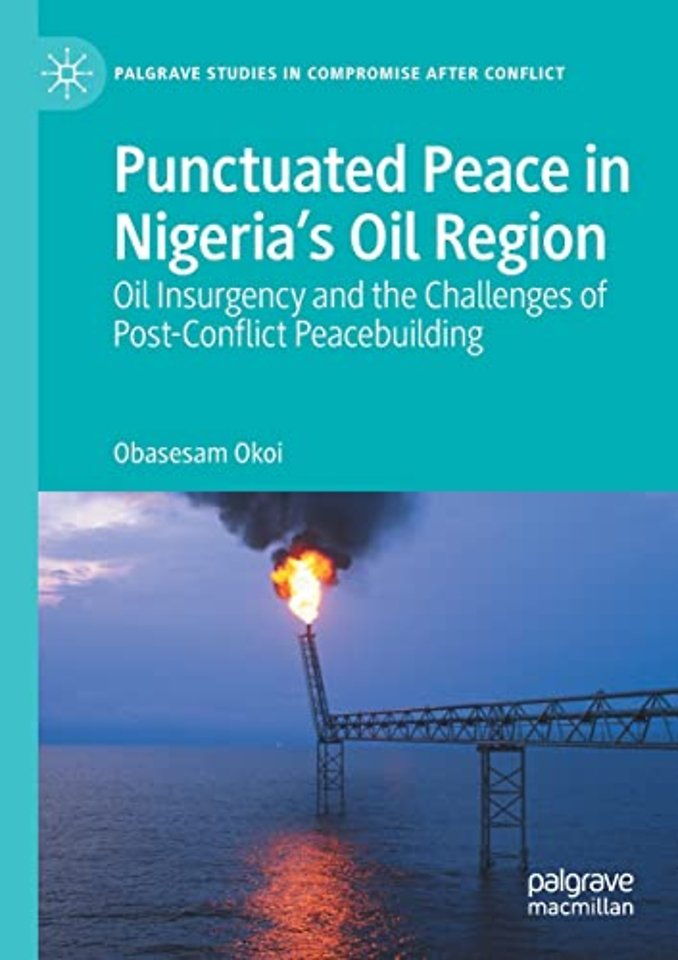 Punctuated Peace in Nigeria’s Oil Region
