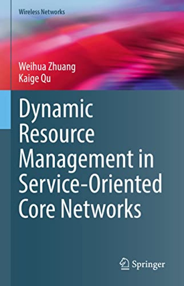 Dynamic Resource Management in Service-Oriented Core Networks
