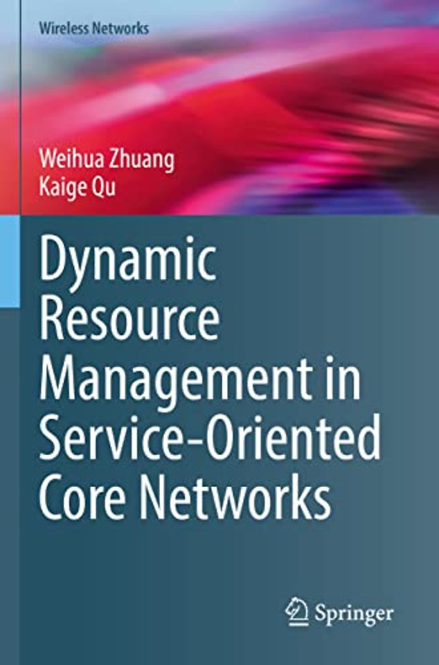 Dynamic Resource Management in Service-Oriented Core Networks
