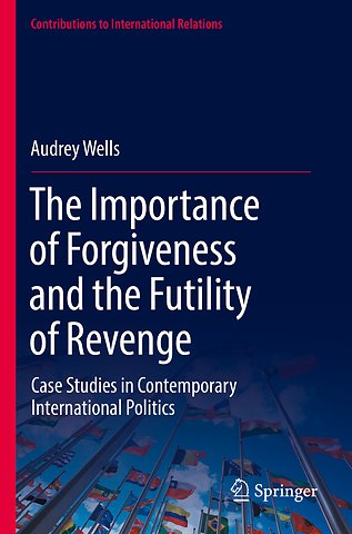 The Importance of Forgiveness and the Futility of Revenge